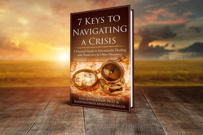 7 Keys to Navigating a Crisis: A Practical Guide to Emotionally Dealing with Pandemics & Other Disasters
